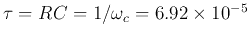 $\tau=RC=1/\omega_c=6.92\times 10^{-5}$