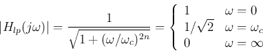 \begin{displaymath}
\left\vert H_{lp}(j\omega)\right\vert=\frac{1}{\sqrt{1+(\om...
...rt{2}&\omega=\omega_c\\
0 & \omega=\infty\end{array}\right.
\end{displaymath}