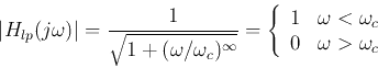 \begin{displaymath}
\vert H_{lp}(j\omega)\vert=\frac{1}{\sqrt{1+(\omega/\omega_...
...}{ll}1&\omega<\omega_c 0&\omega>\omega_c\end{array} \right.
\end{displaymath}
