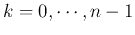 $k=0,\cdots,n-1$