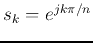 $s_k=e^{jk\pi/n}$