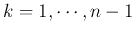 $k=1,\cdots,n-1$