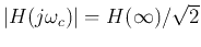 $\vert H(j\omega_c)\vert=H(\infty)/\sqrt{2}$