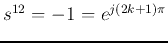 $s^{12}=-1=e^{j(2k+1)\pi}$