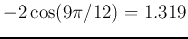 $-2\cos(9\pi/12)=1.319$