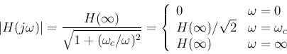 \begin{displaymath}
\vert H(j\omega)\vert=\frac{H(\infty)}{\sqrt{1+(\omega_c/\o...
...mega=\omega_c\\
H(\infty) & \omega=\infty\end{array}\right.
\end{displaymath}
