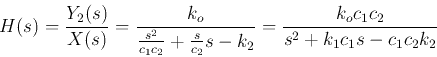 \begin{displaymath}
H(s)=\frac{Y_2(s)}{X(s)}=\frac{k_o}{\frac{s^2}{c_1c_2}+\frac{s}{c_2}s-k_2}
=\frac{k_oc_1c_2}{s^2+k_1c_1s-c_1c_2k_2}
\end{displaymath}