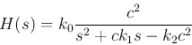 \begin{displaymath}
H(s)=k_0\frac{c^2}{s^2+c k_1s-k_2c^2}
\end{displaymath}