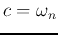 $c=\omega_n$