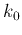 $k_0$