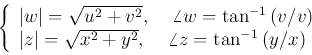 \begin{displaymath}\left\{ \begin{array}{l}
\vert w\vert=\sqrt{u^2+v^2},\;\;\;\...
...\;\;\;\angle z=\tan^{-1}\left( y/x \right) \end{array} \right. \end{displaymath}