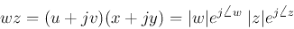 \begin{displaymath}w z=(u+jv)(x+jy)=\vert w\vert e^{j\angle w}\;\vert z\vert e^{j\angle z} \end{displaymath}