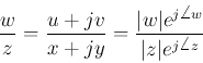 \begin{displaymath}\frac{w}{z}=\frac{u+jv}{x+jy}=\frac{\vert w\vert e^{j\angle w}}{\vert z\vert e^{j\angle z}} \end{displaymath}