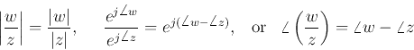 \begin{displaymath}\left\vert \frac{w}{z} \right\vert =\frac{\vert w\vert}{\vert...
...or}\;\;\;
\angle \left( \frac{w}{z} \right)=\angle w-\angle z \end{displaymath}