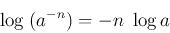 \begin{displaymath}\log \;(a^{-n})=-n\;\log a \end{displaymath}