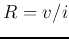 $ R=v/i$