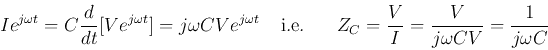 \begin{displaymath}I e^{j\omega t}=C\frac{d}{dt} [V e^{j\omega t}]=j\omega C V e...
...\;\;\;Z_C=\frac{V}{I}=\frac{V}{j\omega CV}=\frac{1}{j\omega C} \end{displaymath}