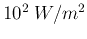 $10^2\; W/m^2$