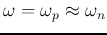 $\omega=\omega_p\approx \omega_n$