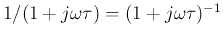 $1/(1+j\omega\tau)=(1+j\omega\tau)^{-1}$