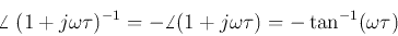 \begin{displaymath}\angle\;(1+j\omega \tau)^{-1}=-\angle(1+j\omega \tau)
=-\tan^{-1}(\omega\tau) \end{displaymath}