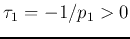 $\tau_1=-1/p_1>0$