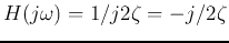 $H(j\omega)=1/j2\zeta=-j/2\zeta$