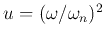 $u=(\omega/\omega_n)^2$