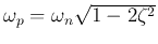 $\omega_p=\omega_n\sqrt{1-2\zeta^2}$