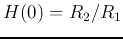 $H(0)=R_2/R_1$