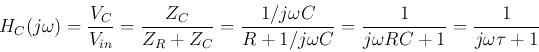 \begin{displaymath}H_C(j\omega)=\frac{V_C}{V_{in}}=\frac{Z_C}{Z_R+Z_C}
=\frac{1...
.../j\omega C}
=\frac{1}{j\omega RC+1}=\frac{1}{j\omega \tau+1} \end{displaymath}