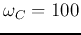 $\omega_C=100$