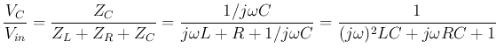 $\displaystyle \frac{V_C}{V_{in}}=\frac{Z_C}{Z_L+Z_R+Z_C}
=\frac{1/j\omega C}{j\omega L+R+1/j\omega C}
=\frac{1}{(j\omega)^2 LC+j\omega RC+1}$