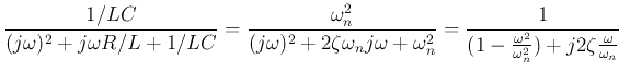 $\displaystyle \frac{1/LC}{(j\omega)^2 +j\omega R/L+1/LC}
=\frac{\omega_n^2}{(j...
..._n}
=\frac{1}{(1-\frac{\omega^2}{\omega_n^2})+j2\zeta\frac{\omega}{\omega_n}}$