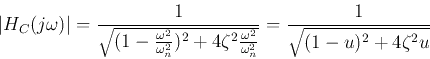 \begin{displaymath}\vert H_C(j\omega)\vert
=\frac{1}{\sqrt{(1-\frac{\omega^2}{\...
...{\omega^2}{\omega_n^2}}}
=\frac{1}{\sqrt{(1-u)^2+4\zeta^2 u}} \end{displaymath}