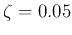 $\zeta=0.05$