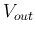 $V_{out}$