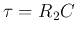 $\tau=R_2C$