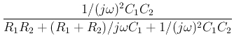 $\displaystyle \frac{1/(j\omega)^2C_1C_2}
{R_1R_2+(R_1+R_2)/j\omega C_1+1/(j\omega)^2C_1C_2}$
