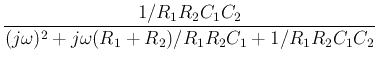 $\displaystyle \frac{1/R_1R_2C_1C_2}{(j\omega)^2+j\omega(R_1+R_2)/R_1R_2C_1+1/R_1R_2C_1C_2}$