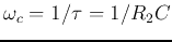 $\omega_c=1/\tau=1/R_2C$
