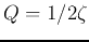 $Q=1/2\zeta$