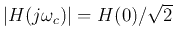 $\vert H(j\omega_c)\vert=H(0)/\sqrt{2}$