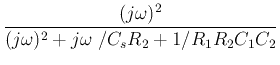$\displaystyle \frac{(j\omega)^2}{(j\omega)^2+j\omega\;/C_sR_2+1/R_1R_2C_1C_2}$