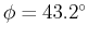 $\phi=43.2^\circ$