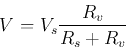 \begin{displaymath}V=V_s \frac{R_v}{R_s+R_v} \end{displaymath}