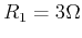 $R_1=3 \Omega$