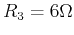 $R_3=6 \Omega$