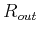 $R_{out}$