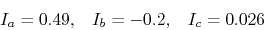 \begin{displaymath}I_a=0.49,\;\;\;I_b=-0.2,\;\;\;I_c=0.026 \end{displaymath}